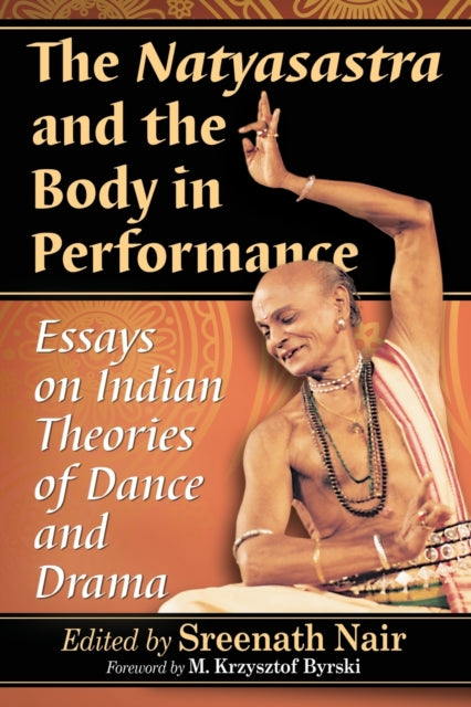 Book cover of: Natyasastra and the Body in Performance. By: Sreenath Nair