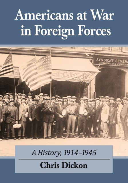 Book cover of: Americans at War in Foreign Forces. By: Chris Dickon