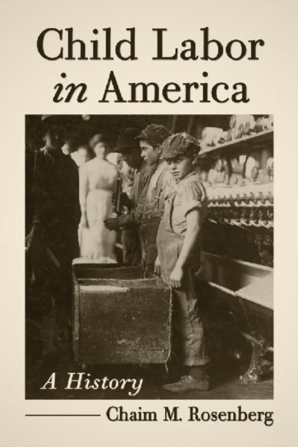 Book cover of: Child Labor in America. By: Chaim M. Rosenberg