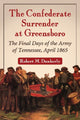 Book cover of: Confederate Surrender at Greensboro. By: Robert M. Dunkerly