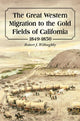 Book cover of: Great Western Migration to the Gold Fields of California, 1849-1850. By: Robert J. Willoughby