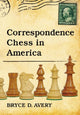 Book cover of: Correspondence Chess in America. By: Bryce D. Avery