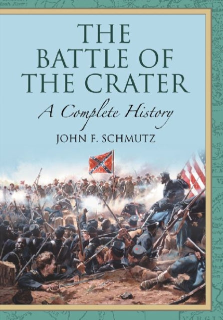 Book cover of: Battle of the Crater. By: John F. Schmutz