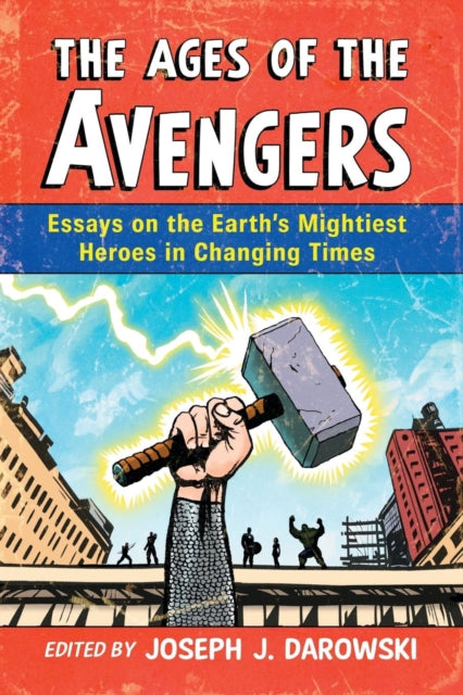 Book cover of: Ages of the Avengers. By: Joseph J. Darowski