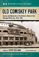 Book cover of: Old Comiskey Park. By: Floyd Sullivan