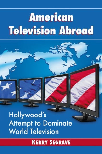 Book cover of: American Television Abroad. By: Kerry Segrave