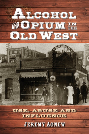 Alcohol and Opium in the Old West
