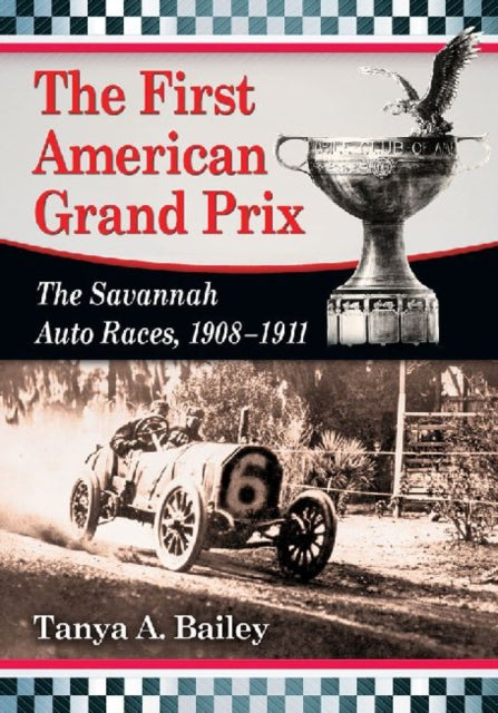Book cover of: First American Grand Prix. By: Tanya A. Bailey