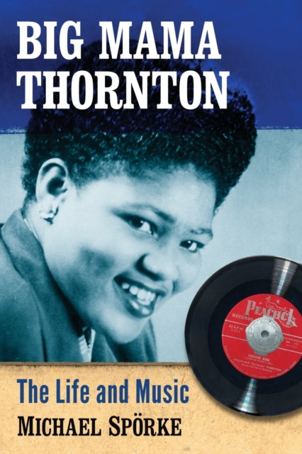 Book cover of: Big Mama Thornton. By: Michael Spörke