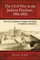 Book cover of: Civil War in the Jackson Purchase, 1861-1862. By: Dan Lee