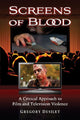 Book cover of: Screens of Blood. By: Grgory E. Desilet