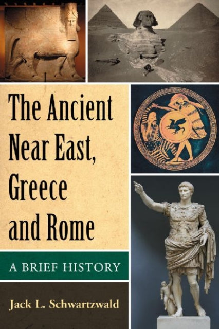 Book cover of: Ancient Near East, Greece and Rome. By: Jack L. Schwartzwald