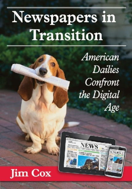 Book cover of: Newspapers in Transition. By: Jim Cox