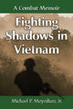 Book cover of: Fighting Shadows in Vietnam. By: Michael P. Moynihan