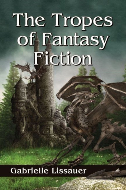 Book cover of: Tropes of Fantasy Fiction. By: Gabrielle Lissauer