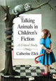 Book cover of: Talking Animals in Children's Fiction. By: Catherine Elick