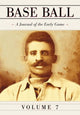 Book cover of: Base Ball: A Journal of the Early Game, Vol. 7. By: John Thorn