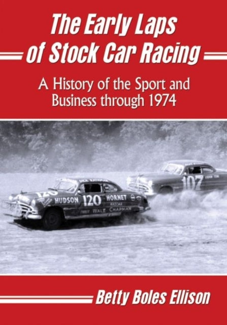 Book cover of: Early Laps of Stock Car Racing. By: Betty Boles Ellison