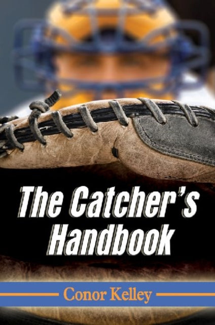 Book cover of: Catcher's Handbook. By: Conor Kelley