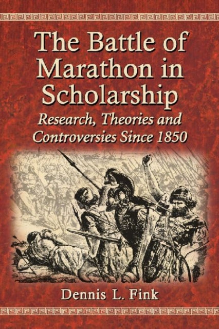 Book cover of: Battle of Marathon in Scholarship. By: Dennis L. Fink