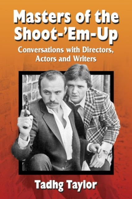 Book cover of: Masters of the Shoot-'Em-Up. By: Tadhg Taylor