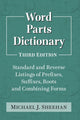 Book cover of: Word Parts Dictionary. By: Michael J. Sheehan