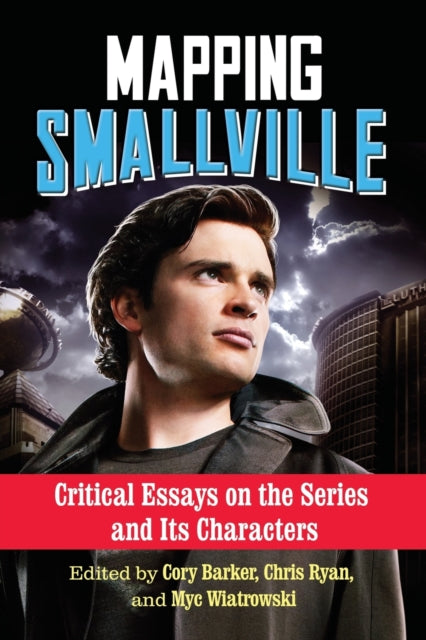 Book cover of: Mapping Smallville. By: Cory Barker
