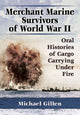 Book cover of: Merchant Marine Survivors of World War II. By: Michael Gillen