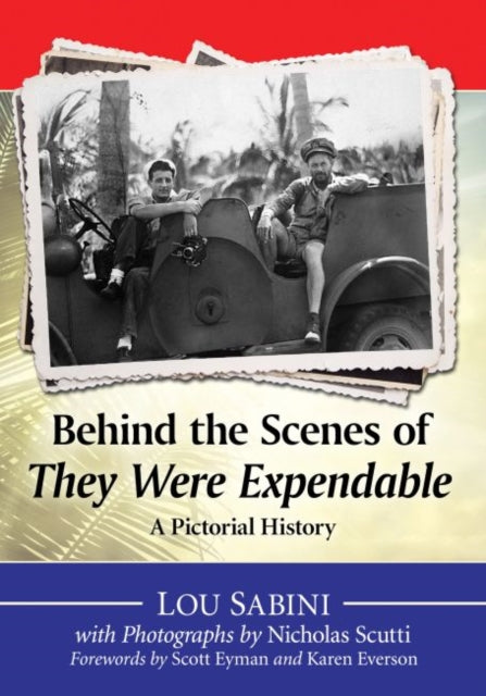 Book cover of: Behind the Scenes of They Were Expendable. By: Lou Sabini