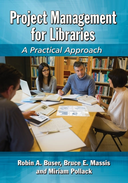 Book cover of: Project Management for Libraries. By: Robin A. Buser