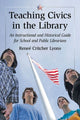 Book cover of: Teaching Civics in the Library. By: Reneé Critcher Lyons