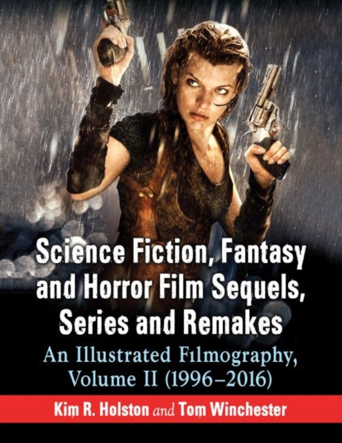 Book cover of: Science Fiction, Fantasy and Horror Film Sequels, Series and Remakes. By: Kim R Holston