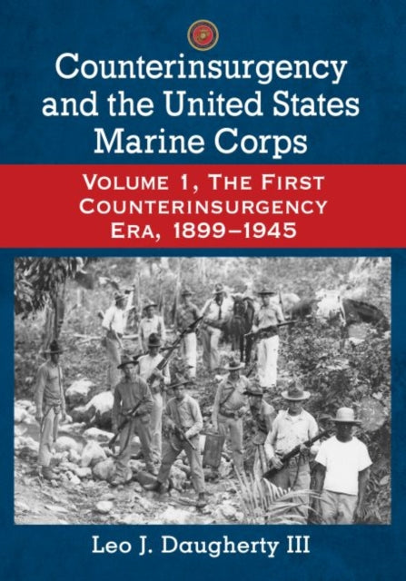 Book cover of: Counterinsurgency and the United States Marine Corps. By: Leo J. Daugherty