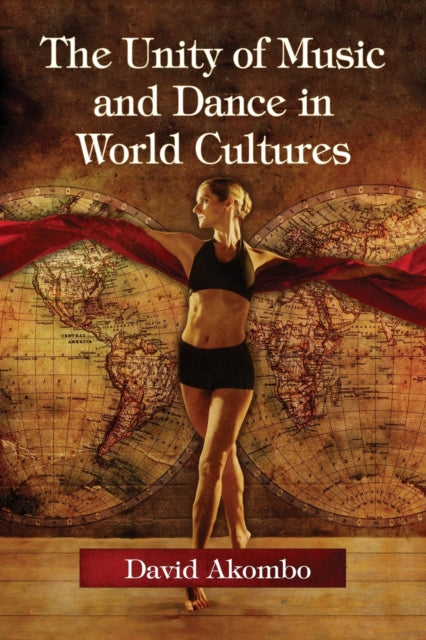 Book cover of: Unity of Music and Dance in World Cultures. By: David Akombo
