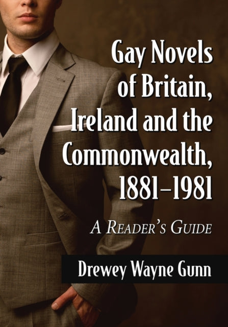 Book cover of: Gay Novels of Britain, Ireland and the Commonwealth, 1881-1981. By: Drewey Wayne Gunn