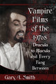 Book cover of: Vampire Films of the 1970s. By: Smith, Gary A.