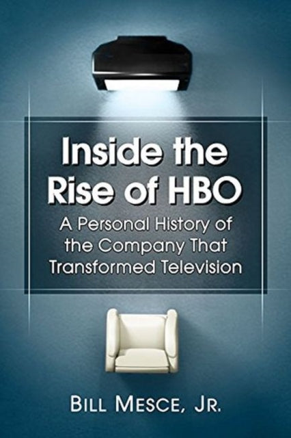 Book cover of: Inside the Rise of HBO. By: Bill Jr Mesce