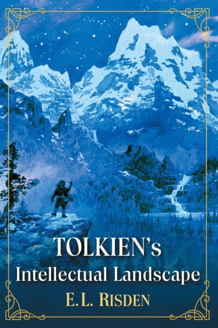 Book cover of: Tolkien's Intellectual Landscape. By: E.L. Risden