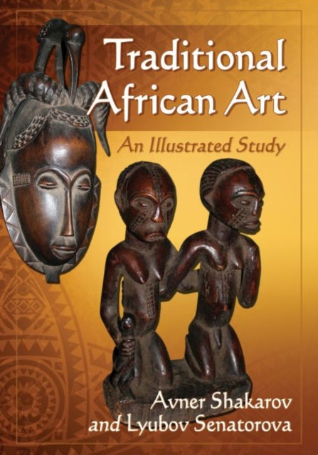 Book cover of: Traditional African Art. By: Avner Shakarov