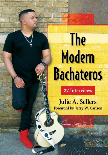 Book cover of: Modern Bachateros. By: Julie A. Sellers