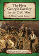 Book cover of: First Georgia Cavalry in the Civil War. By: Michael Bowers Cavender