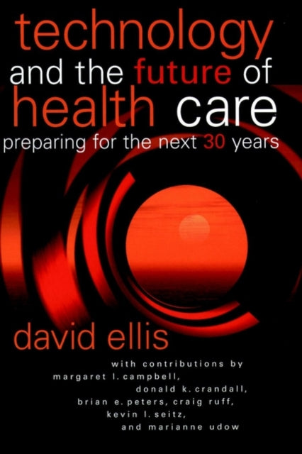 Book cover of: Technology and the Future of Health Care. By: David B. Ellis