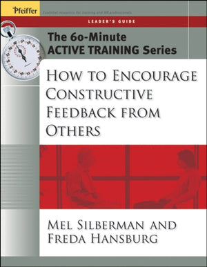 60-Minute Active Training Series: How to Encourage Constructive Feedback from Others, Leader's Guide