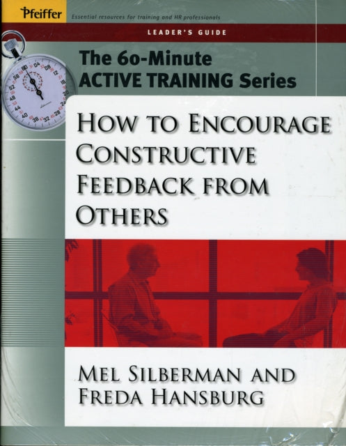 Book cover of: 60-Minute Training Series Set: How to Encourage Constructive Feedback from Others. By: Melvin L. Silberman