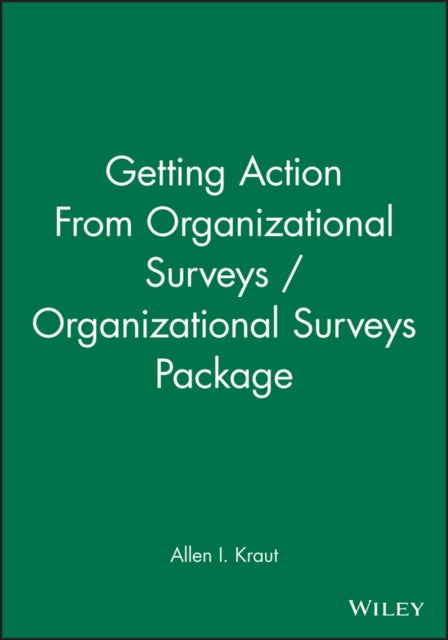 Book cover of: Getting Action From Organizational Surveys / Organizational Surveys Package. By: Allen I. Kraut