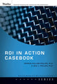 Book cover of: ROI in Action Casebook. By: Jack J. Phillips
