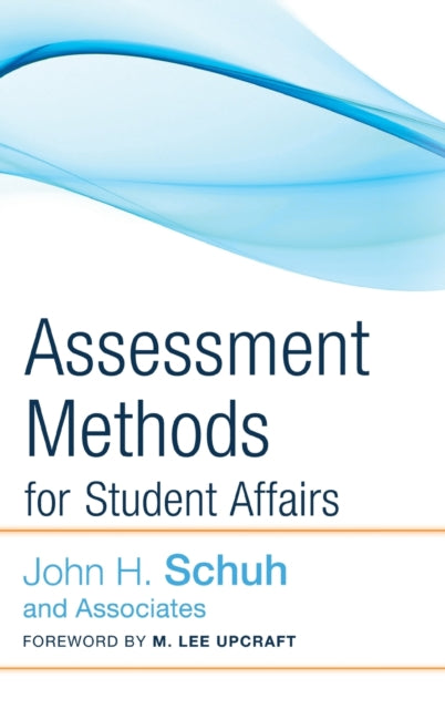 Book cover of: Assessment Methods for Student Affairs. By: John H. Schuh