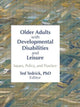 Book cover of: Older Adults With Developmental Disabilities and Leisure. By: Ted Tedrick