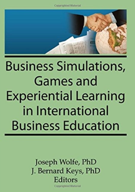 Book cover of: Business Simulations, Games, and Experiential Learning in International Business Education