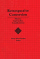 Book cover of: Retrospective Conversion. By: Brian Schottlaender
